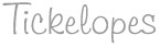 Tickelopes